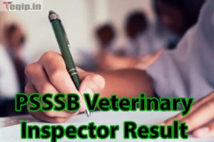 Access PSSSB Veterinary Inspector Result 2023