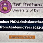 Collaboration Between Delhi University and CUET: Streamlined PhD Admissions for Academic Excellence